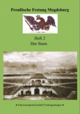 Preußische Festung Magdeburg-Heft 2- Der Stern