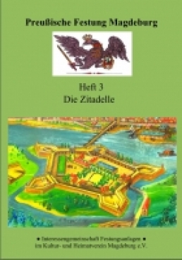 PreuÃŸische Festung Magdeburg-Heft 3- Die Zitadelle